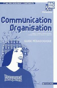 Communication-organisation, première bac pro 3 ans : guide pédagogique