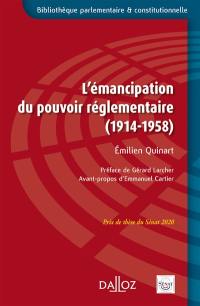 L'émancipation du pouvoir réglementaire : 1914-1958