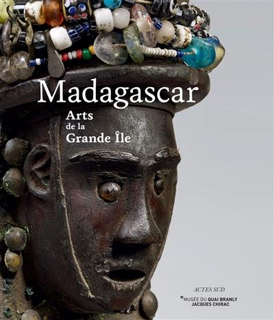 Madagascar : arts de la Grande Ile