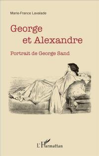 George et Alexandre : portrait de George Sand