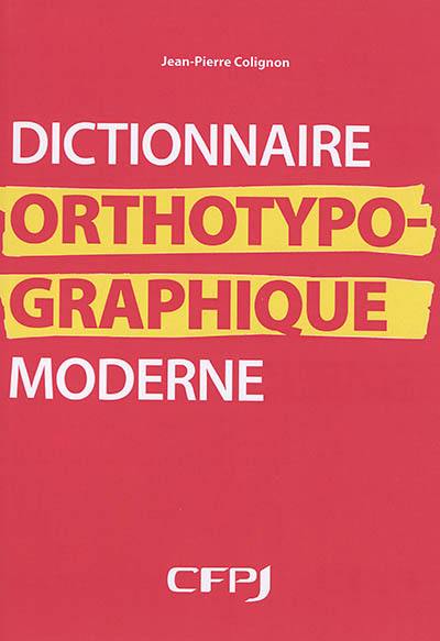 Dictionnaire orthotypographique moderne