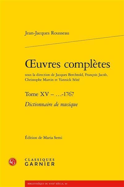 Oeuvres complètes. Vol. 15. 1767, Dictionnaire de musique