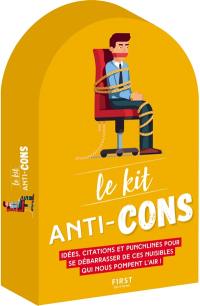 Le kit anti-cons : idées, citations et punchlines pour se débarrasser de ces nuisibles qui nous pompent l'air !