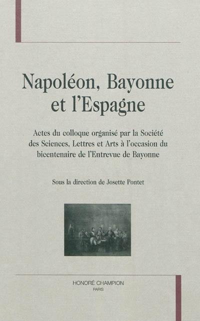 Napoléon, Bayonne et l'Espagne : actes du colloque