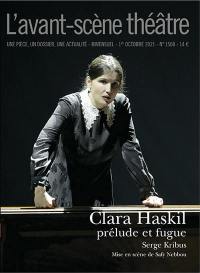 Avant-scène théâtre (L'), n° 1508. Clara Haskil : prélude et fugue