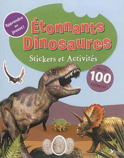 Etonnants dinosaures : stickers et activités