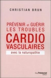 Prévenir et guérir les troubles cardio-vasculaires avec la naturopathie