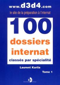 100 dossiers internat : classés par spécialité. Vol. 1