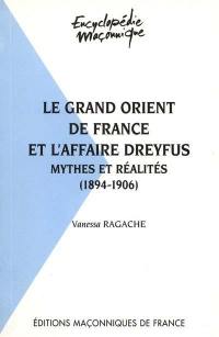 Le Grand Orient de France et l'affaire Dreyfus : mythes et réalités, 1894-1906