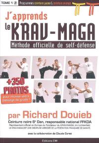 J'apprends le krav-maga : méthode officielle de self-défense. Vol. 1. Programmes ceinture jaune & ceinture orange