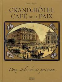 Grand-Hôtel, Café de la Paix : deux siècles de vie parisienne