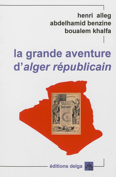 La grande aventure d'Alger républicain