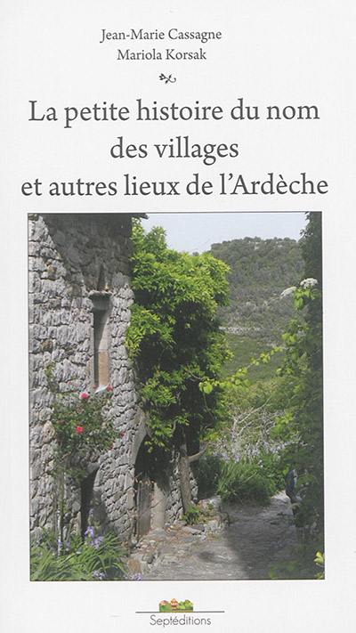 La petite histoire du nom des villages et autres lieux de l’Ardèche