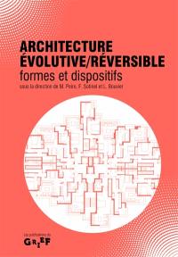 Architecture évolutive-réversible : formes et dispositifs