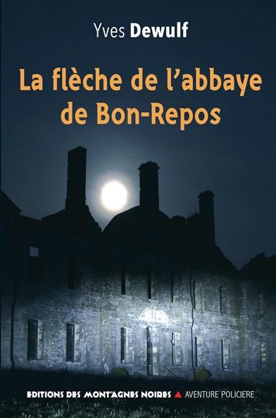 La flèche de l'abbaye de Bon-Repos