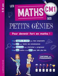 Les maths des petits génies CM1, 9-10 ans : pour devenir fort en maths ! : conforme aux programmes