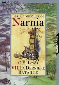 Les chroniques de Narnia. Vol. 7. La dernière bataille