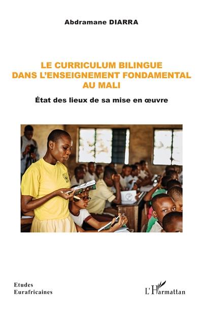 Le curriculum bilingue dans l'enseignement fondamental au Mali : état des lieux de sa mise en oeuvre