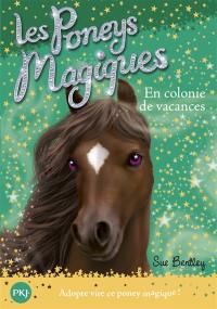 Les poneys magiques. Vol. 8. En colonie de vacances