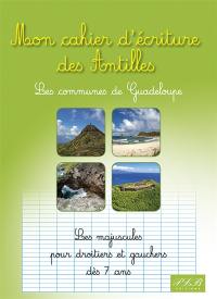 Les 32 communes de Guadeloupe, d'Anse-Bertrand à Vieux-Habitants : mon cahier d'écriture des Antilles