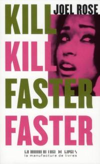 Kill kill faster faster