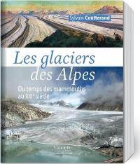 Les glaciers des Alpes : du temps des mammouths au XXIe siècle