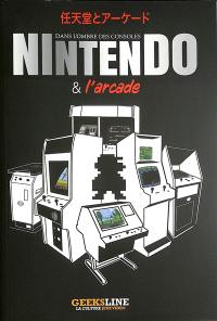 Nintendo & l'arcade : dans l'ombre des consoles