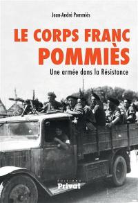 Le Corps franc Pommiès : une armée dans la Résistance