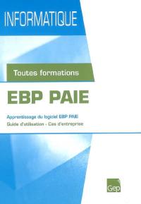 EBP Paie : apprentissage au logiciel EBP Paie, guide d'utilisation et cas d'entreprise : pochette de l'élève, toutes formations