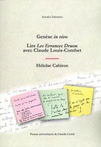 Genèse in vivo : lire Les errances Druon avec Claude Louis-Combet