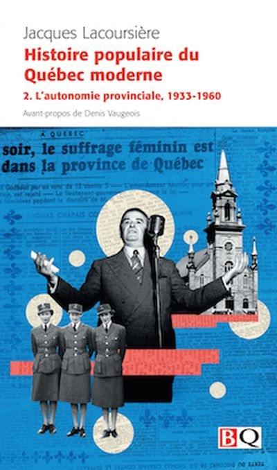Histoire populaire du Québec moderne. Vol. 2. L'autonomie provinciale, 1933-1960