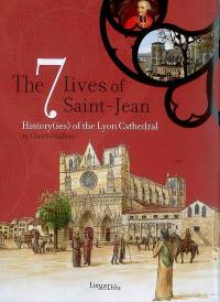 The 7 lives of Saint-Jean : history(ies) of the Lyon cathedral