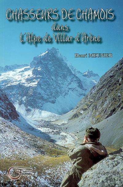 Chasseurs de chamois dans l'Alpe de Villar d'Arène : récits, 1955-1976