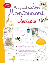 Mon grand cahier Montessori de lecture : dès 6 ans