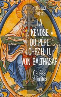La kénose du Père chez H. U. von Balthasar : genèse et limites