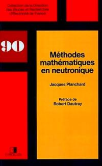 Méthodes mathématiques en neutronique