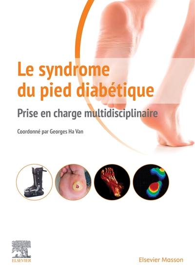 Le syndrome du pied diabétique : prise en charge multidisciplinaire