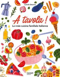 A tavola ! : la vraie cuisine familiale italienne