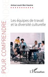 Les équipes de travail et la diversité culturelle
