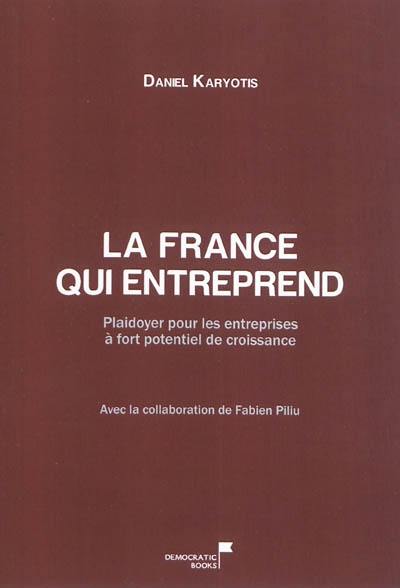 La France qui entreprend : plaidoyer pour les entreprises à fort potentiel de croissance