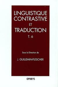 Linguistique contrastive et traduction. Vol. 6. Autour des prédicats : variables aspectuo-temporelles et sémantiques