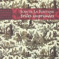 Jean de La Fontaine, toiles imprimées : Musée national du château de Pau, 15 avril-30 juin 2005