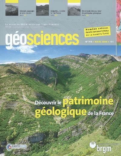 Géosciences, n° 7-8. Découvrir le patrimoine géologique de la France