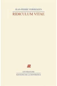 Ridiculum vitae : autobiographie poétique