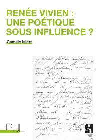 Renée Vivien : une poétique sous influence ?