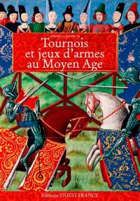 Tournois et jeux d'armes au Moyen Age