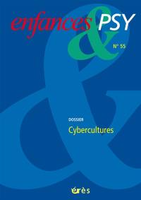 Enfances et psy, n° 55. Cybercultures