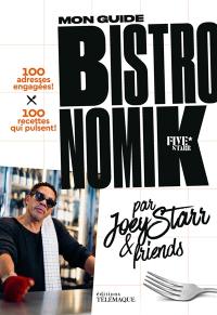 Mon guide bistronomik five starr : 100 adresses engagées ! : 100 recettes qui pulsent !