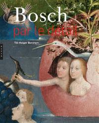 Bosch : par le détail