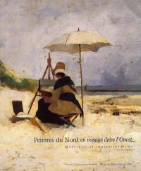 Peintres du Nord en voyage dans l'Ouest : modernité et impressionnisme, 1860-1900 : Musée des beaux-arts de Caen, 2 juin-27 août 2001 ; Ateneum d'Helsinki, 21 sept.-2 déc. 2001